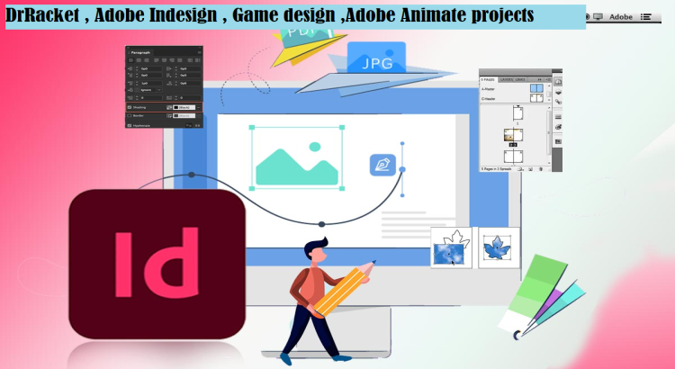 Do urgent DrRacket , Adobe Indesign , Game design ,Adobe Animate projects