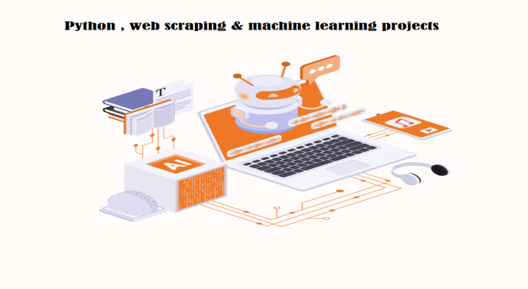 Do Python , web scraping & machine learning projects